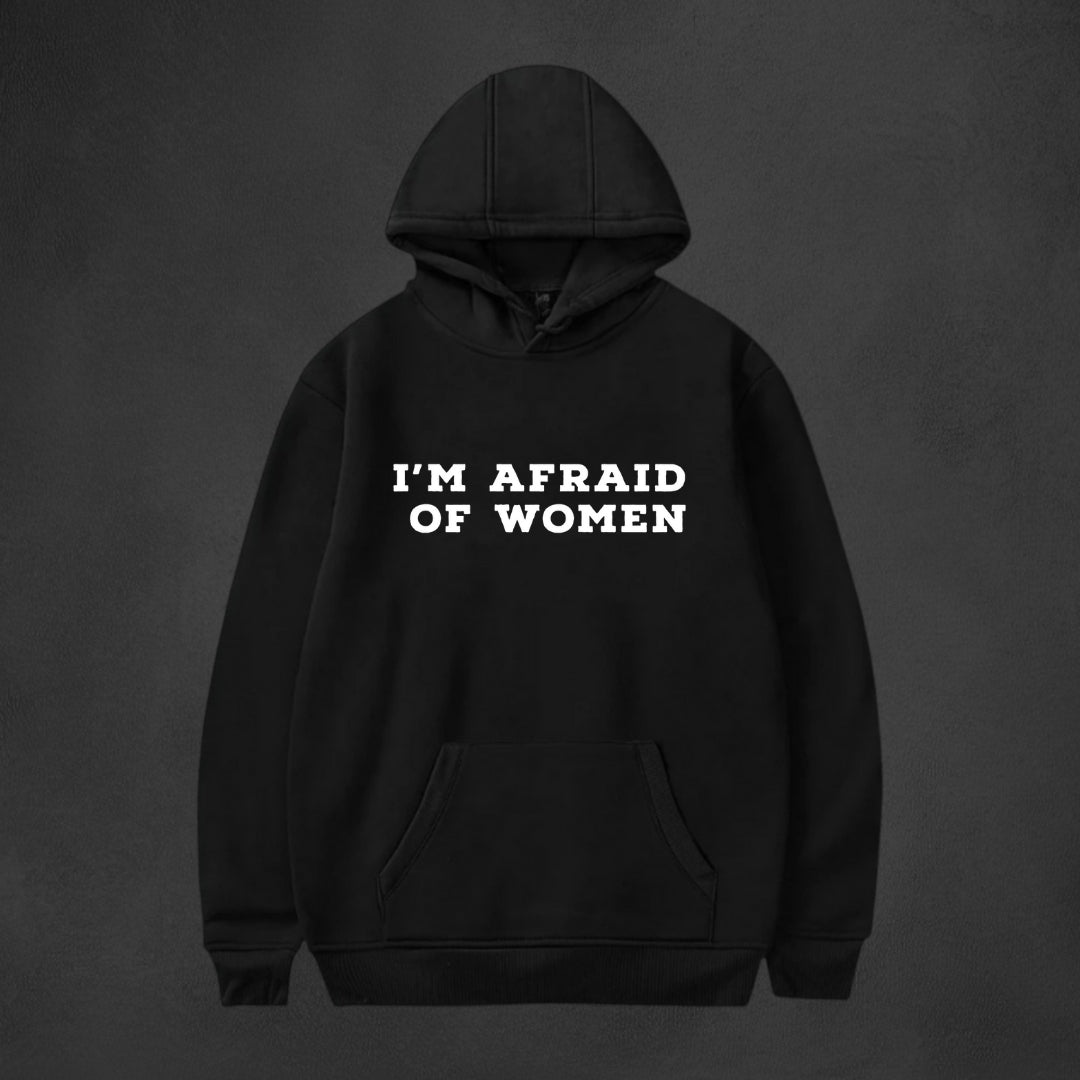 I'M AFRAID OF WOMEN Hoodie