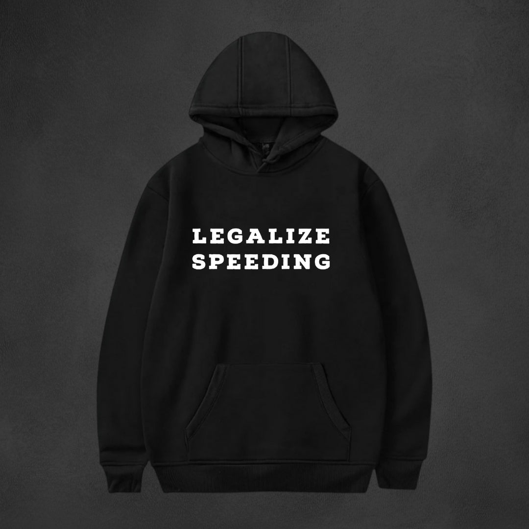 Legalize Speeding Hoodie