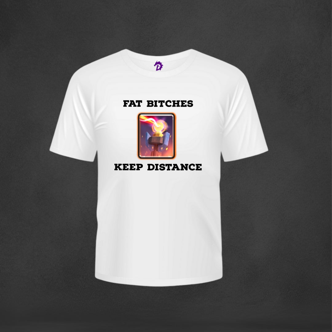 Fat Bitches Keep Distance T-Shirt