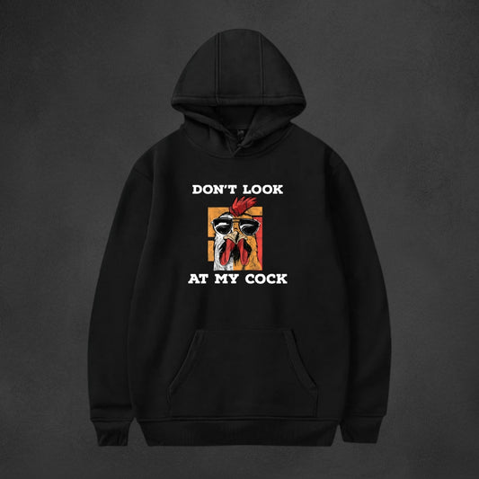 Don't Look at my cock - Hoodie