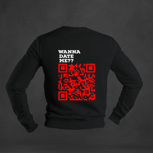 Wanna Date Me QR Customize Sweatshirt